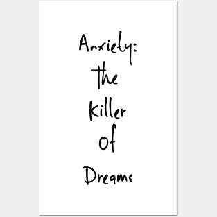 Anxiety: The Killer Of Dreams Posters and Art